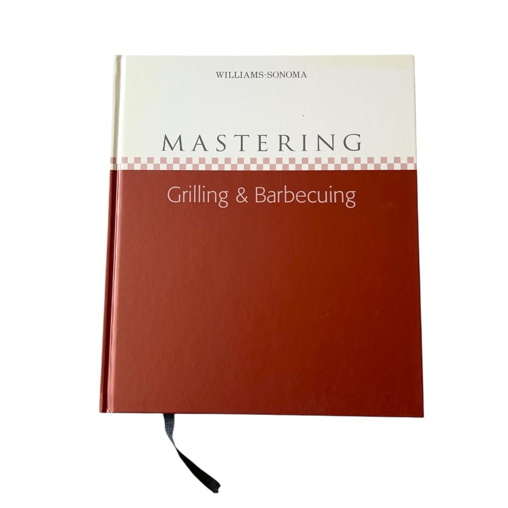 William’s Sonoma Mastering Grilling and Barbecuing